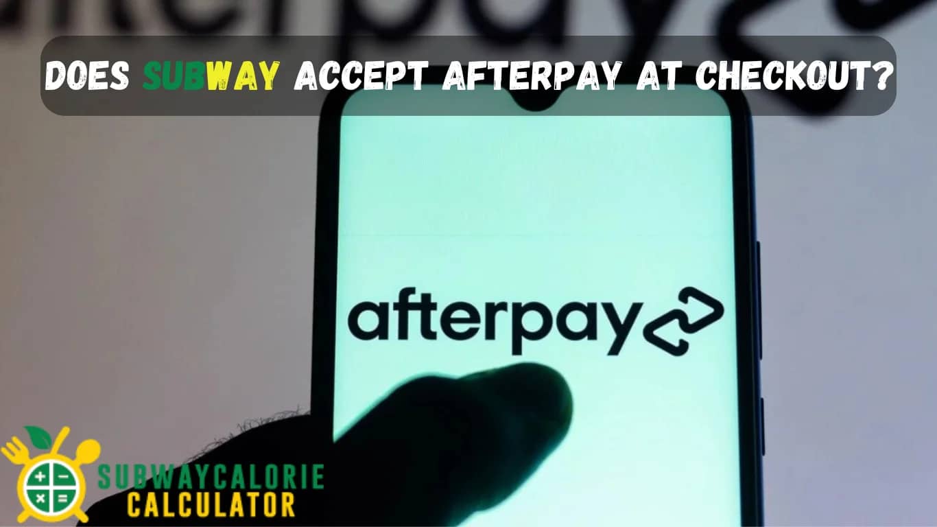 Does Subway Accept Afterpay